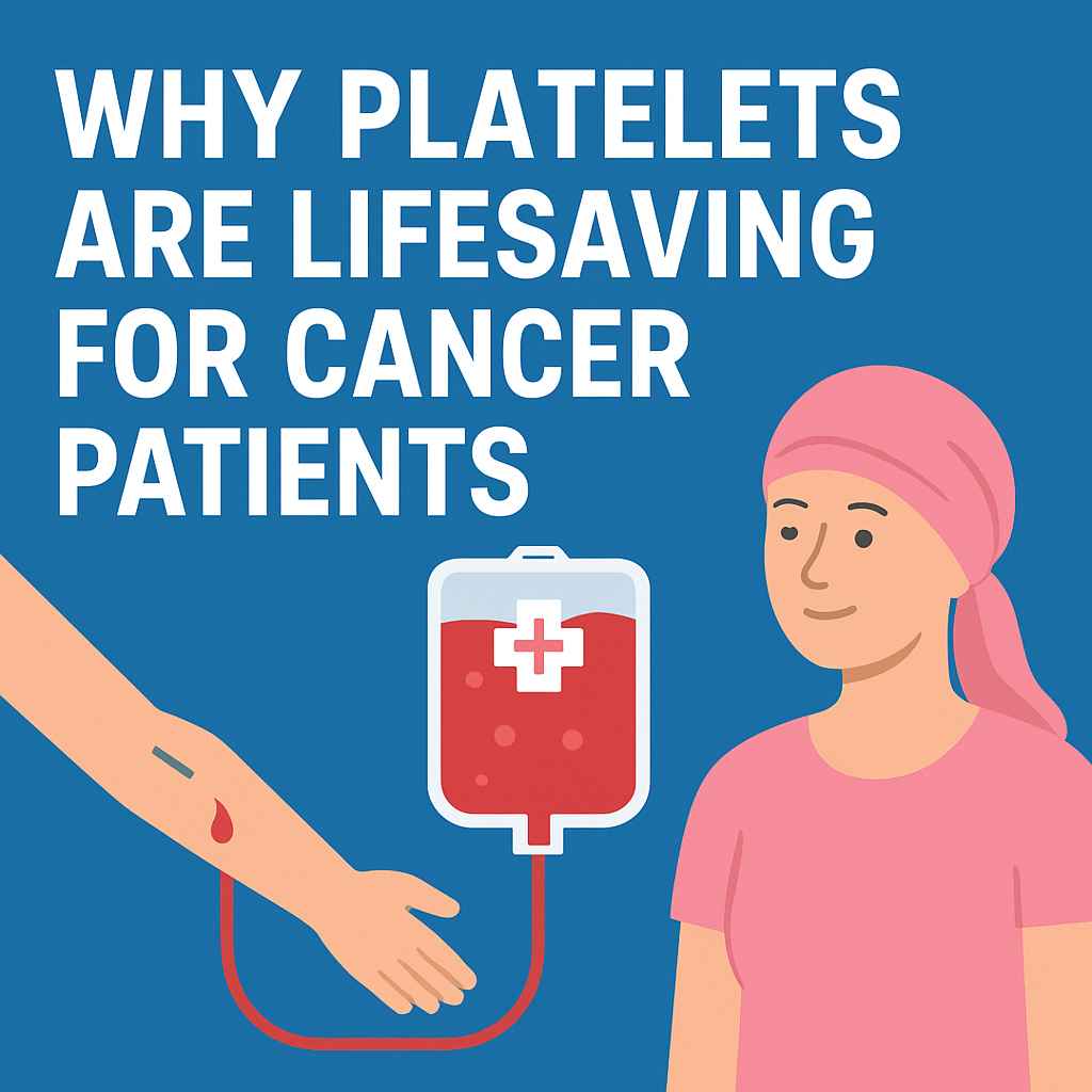 Why Platelets Are Lifesaving for Cancer Patients